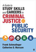 A Guide to Study Skills and Careers in Criminal Justice and Public Security: Cox: Juvenile Justice 9e + Schmalleger: A Guide To Study Skills And Careers In Criminal Justice And Public Security