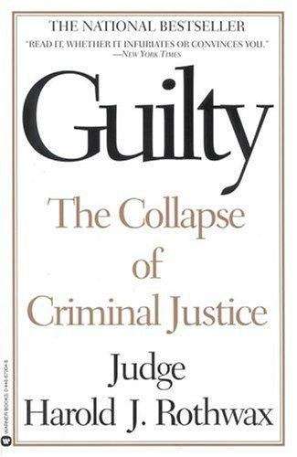 Book cover of Guilty: The Collapse of Criminal Justice
