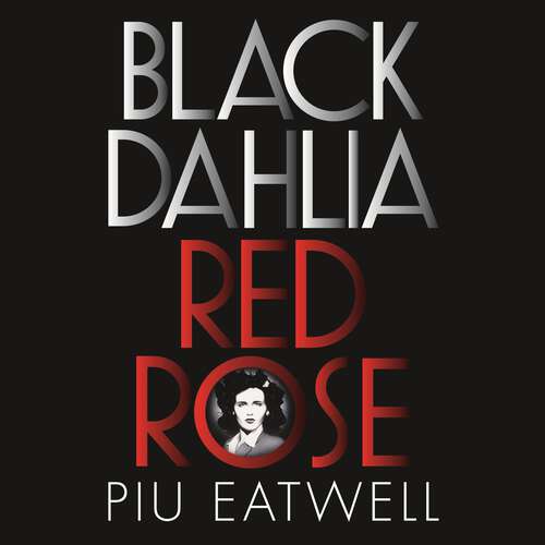 Book cover of Black Dahlia, Red Rose: A 'Times Book of the Year'