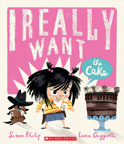 Book cover of I Really Want the Cake