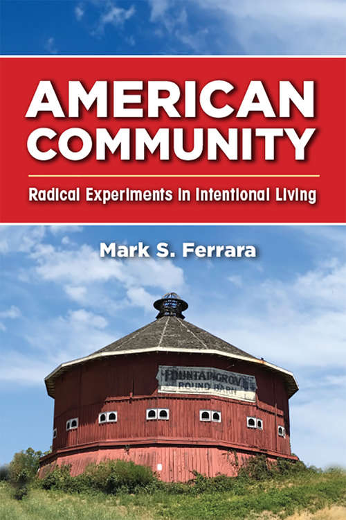Book cover of American Community: Radical Experiments in Intentional Living