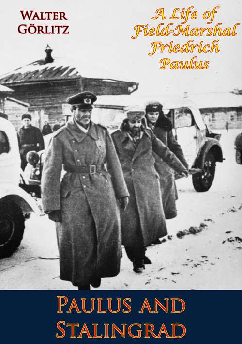 Book cover of Paulus and Stalingrad: A Life of Field-Marshal Friedrich Paulus