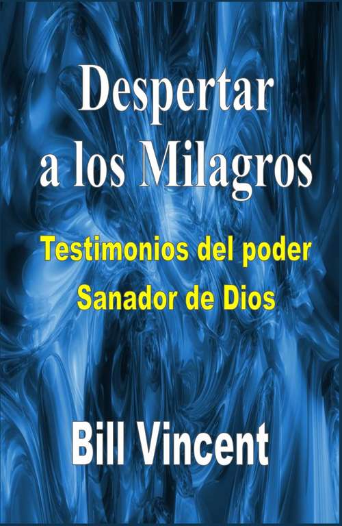 Book cover of Despertar a los milagros: testimonios del poder sanador de Dios