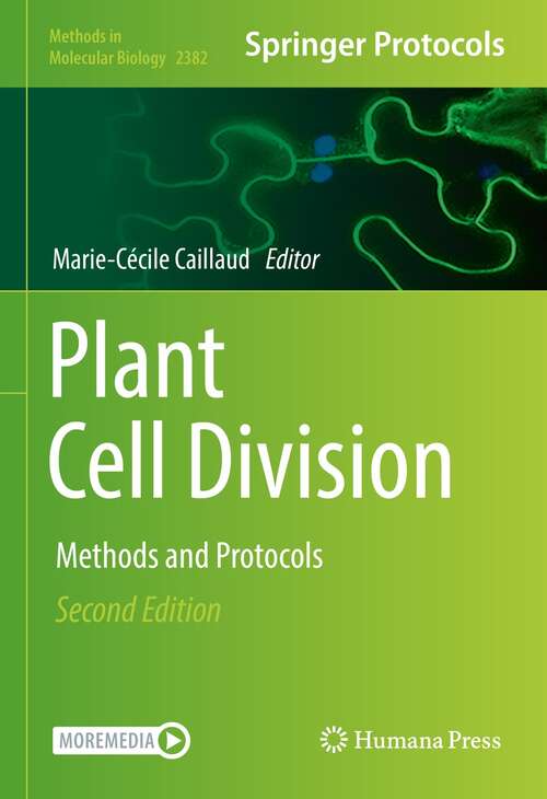 Plant Cell Division: Methods and Protocols (Methods in Molecular Biology #2382)