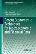 Recent Econometric Techniques for Macroeconomic and Financial Data (Dynamic Modeling and Econometrics in Economics and Finance #27)