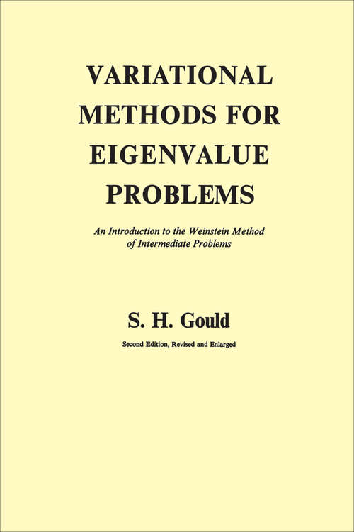 Book cover of Variational Methods for Eigenvalue Problems: An Introduction to the Weinstein Method of Intermediate Problems (Second Edition) (Mathematical Expositions #10)