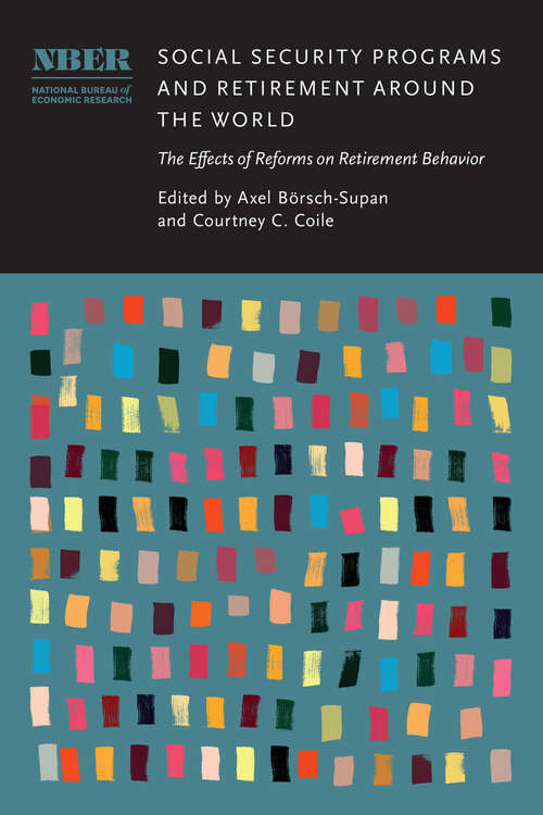 Book cover of Social Security Programs and Retirement around the World: The Effects of Reforms on Retirement Behavior (National Bureau of Economic Research Conference Report)
