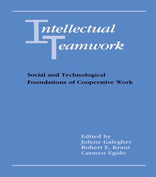 Intellectual Teamwork: Social and Technological Foundations of Cooperative Work