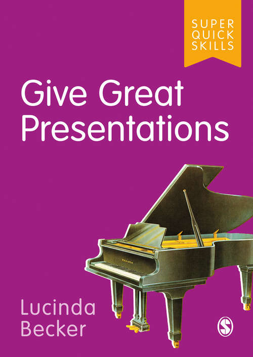 Give Great Presentations (Super Quick Skills)
