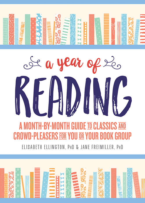 Book cover of A Year of Reading: A Month-by-Month Guide to Classics and Crowd-Pleasers for You or Your Book Group