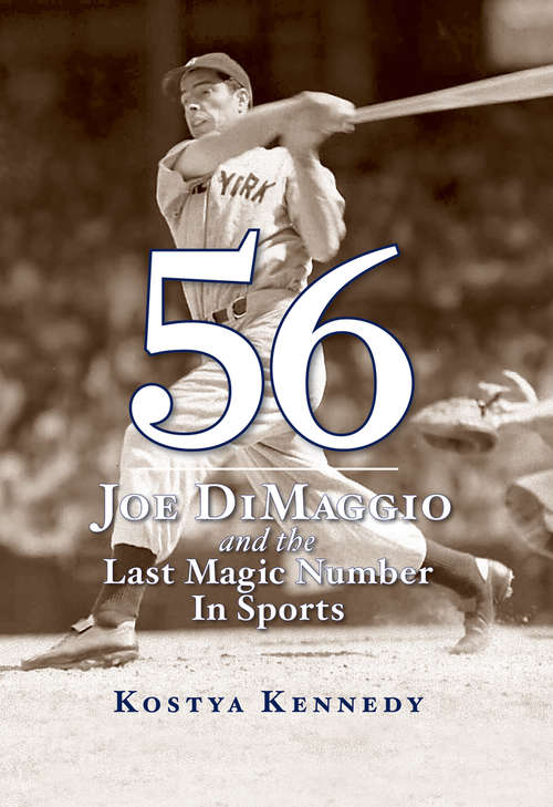 Book cover of 56: Joe DiMaggio and the Last Magic Number in Sports