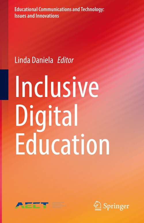 Book cover of Inclusive Digital Education (1st ed. 2022) (Educational Communications and Technology: Issues and Innovations)