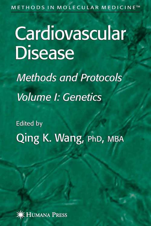 Cardiovascular Disease, Volume 1: Genetics (Methods in Molecular Medicine #128)
