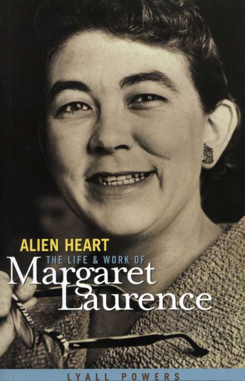 Book cover of Alien Heart: The Life and Work of Margaret Laurence