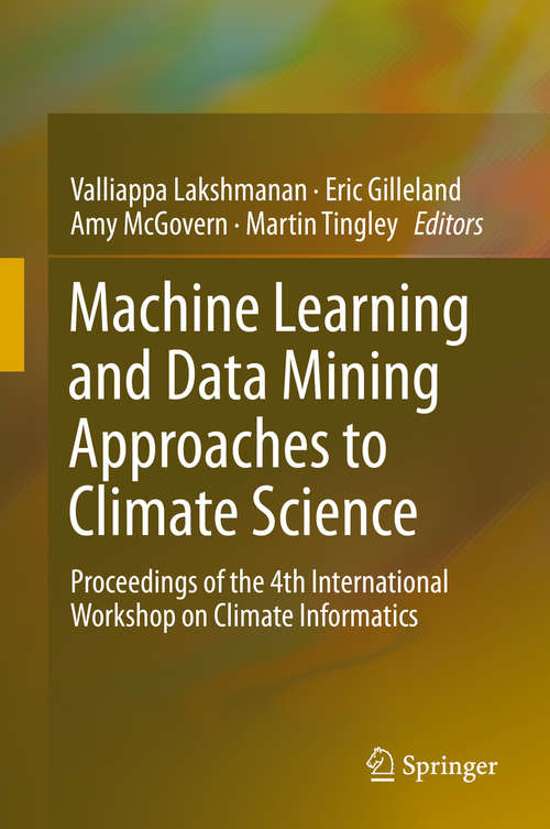 Book cover of Machine Learning and Data Mining Approaches to Climate Science