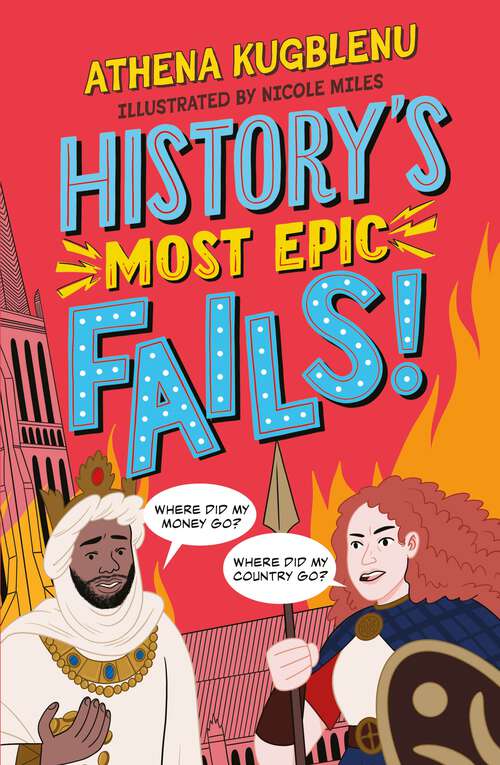 Book cover of History's Most Epic Fails: Discover the truth behind the world’s biggest historical howlers (History's Most Epic)
