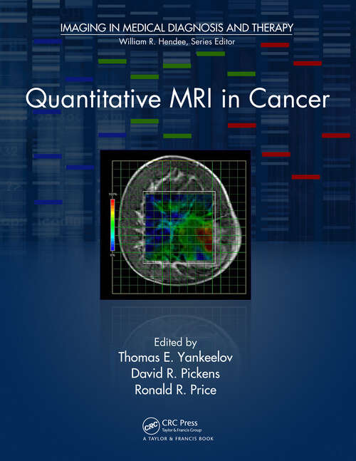 Book cover of Quantitative MRI in Cancer (1) (Imaging in Medical Diagnosis and Therapy)