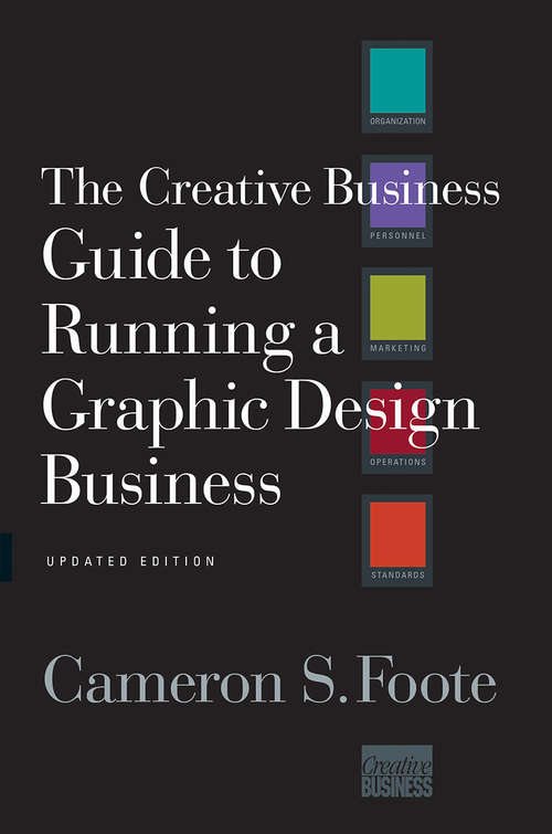 Book cover of The Creative Business Guide to Running a Graphic Design Business (Revised)