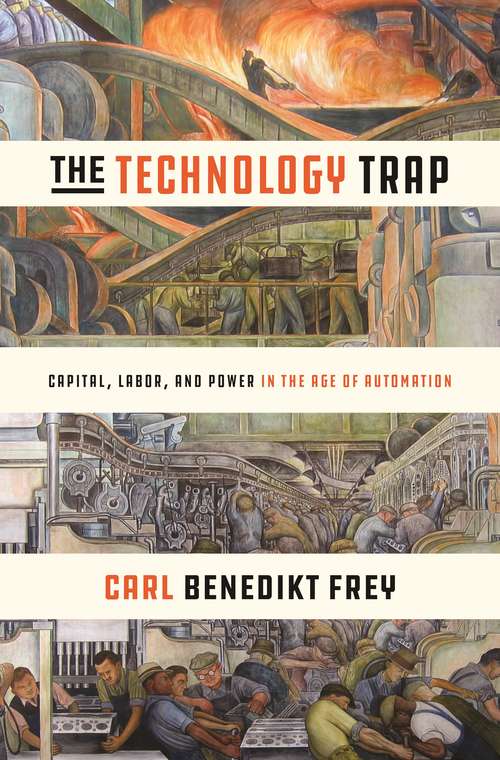 Book cover of The Technology Trap: Capital, Labor, and Power in the Age of Automation