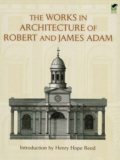 The Works in Architecture of Robert and James Adam (Dover Architecture)