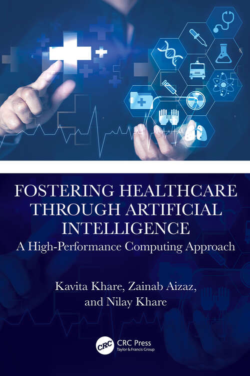 Book cover of Fostering Healthcare through Artificial Intelligence: A High-Performance Computing Approach (1)