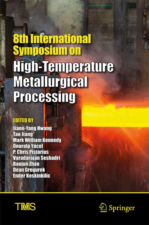 8th International Symposium on High-Temperature Metallurgical Processing (The Minerals, Metals & Materials Series)