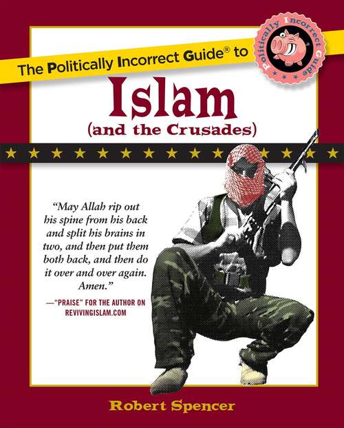 Book cover of The Politically Incorrect Guide to Islam (And the Crusades)