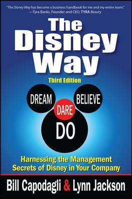 The Disney Way: Harnessing the Management Secrets of Disney in Your Company (Third Edition)