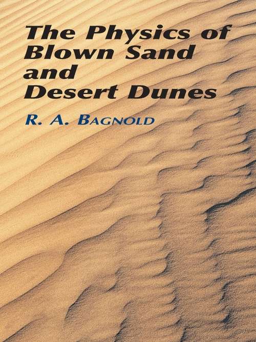 Book cover of The Physics of Blown Sand and Desert Dunes