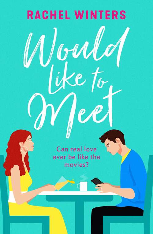 Book cover of Would Like to Meet: The perfect uplifting romance, with love, laughter and hope for 2021