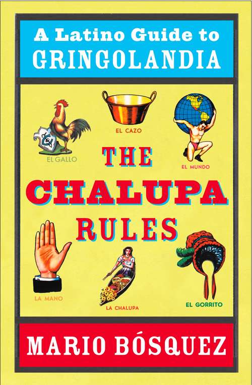 Book cover of The Chalupa Rules : A Latino Guide to Gringolandia