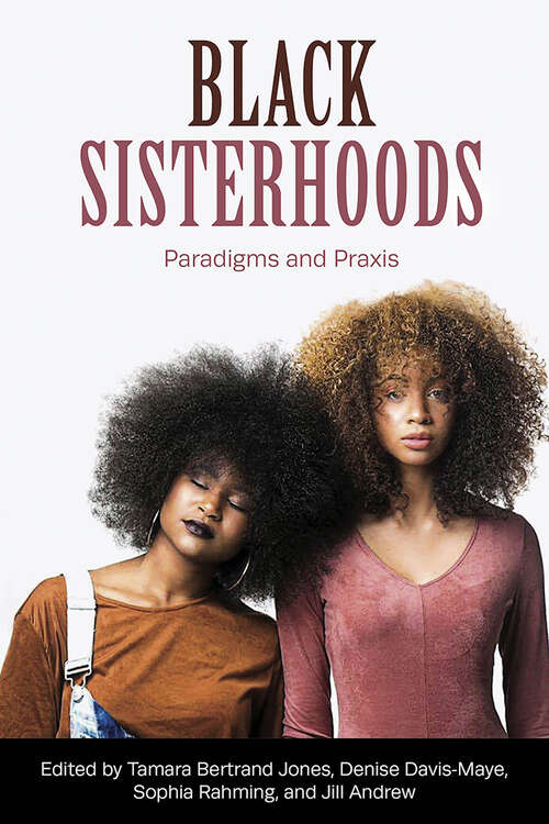 Black Sisterhoods: Paradigms and Praxis