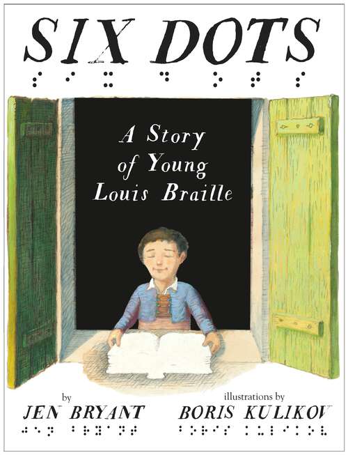 Book cover of Six Dots: A Story of Young Louis Braille