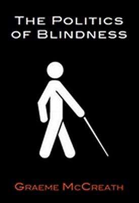 Book cover of The Politics of Blindness: From Charity to Parity
