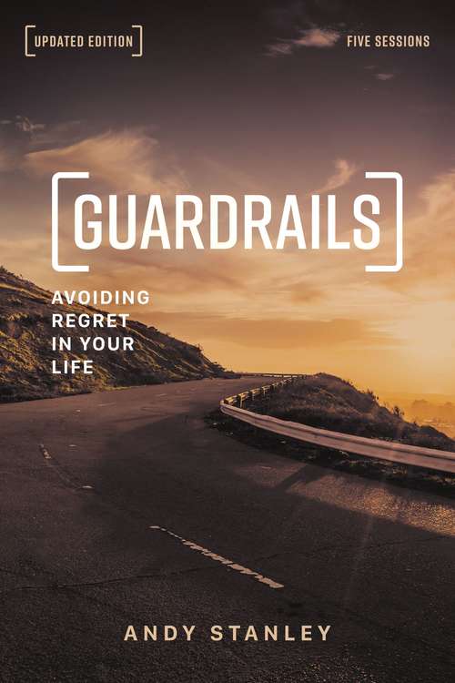 Guardrails Study Guide, Updated Edition: Avoiding Regret in Your Life