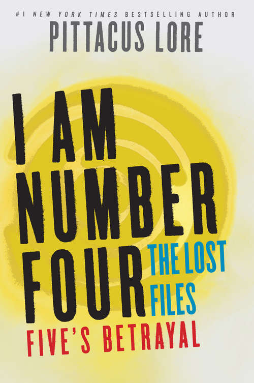Book cover of I Am Number Four: Five's Betrayal