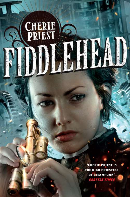 Fiddlehead (The Clockwork Century #5)