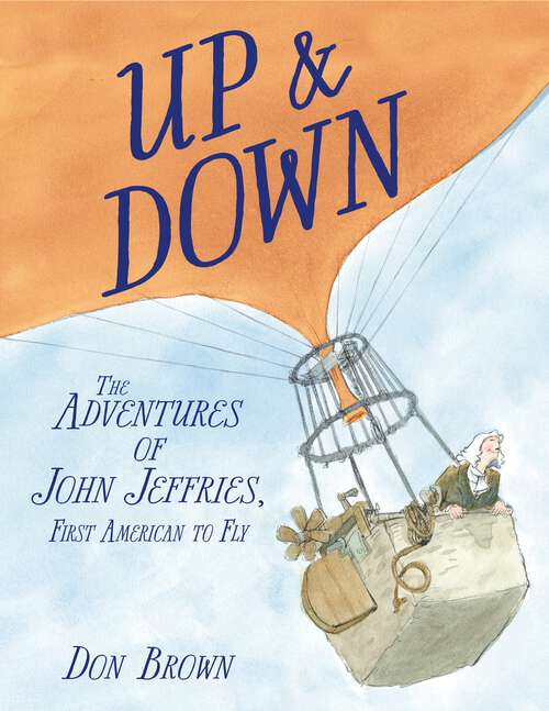 Book cover of Up & Down: The Adventures of John Jeffries, First American to Fly