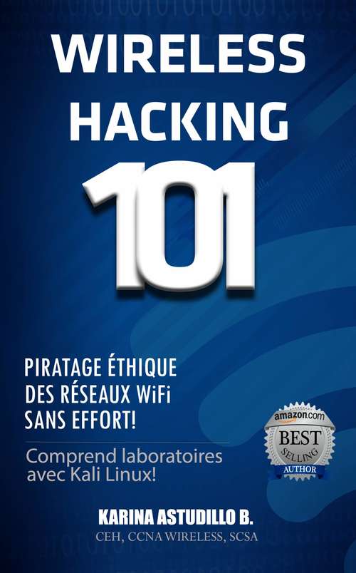 Book cover of Wireless Hacking 101: Piratage éthique des réseaux WiFi sans effort!