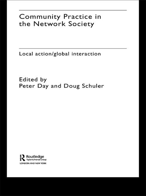 Community Practice in the Network Society: Local Action / Global Interaction