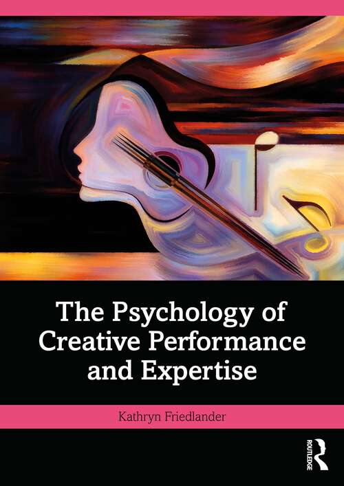 Book cover of The Psychology of Creative Performance and Expertise