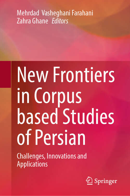 Book cover of New Frontiers in Corpus Based Studies of Persian: Challenges, Innovations and Applications