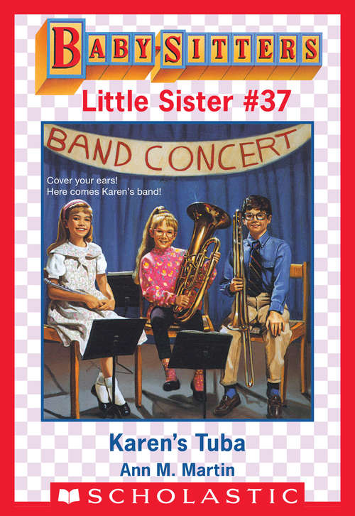 Book cover of Karen's Tuba: Karen's Tuba; Karen's Big Lie; Karen's Wedding; Karen's Newspaper (Baby-Sitters Little Sister #37)