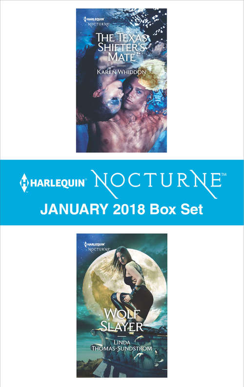Harlequin Nocturne January 2018 Box Set: The Texas Shifter's Mate\Wolf Slayer