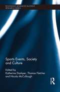 Sports Events, Society and Culture (Routledge Advances in Event Research Series)