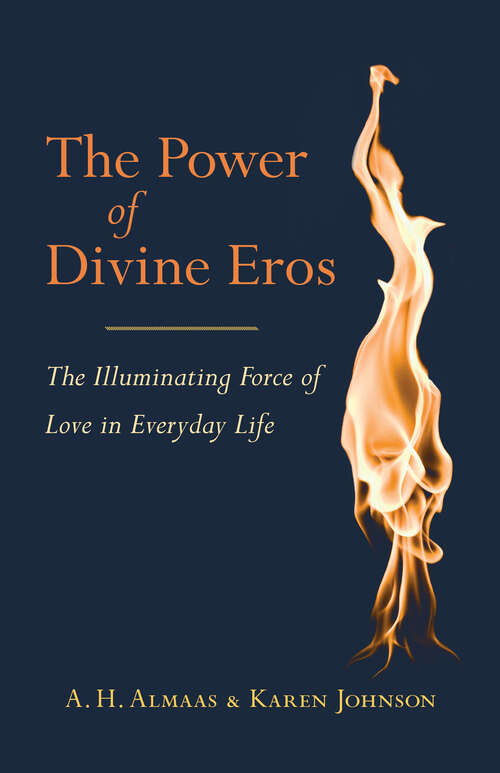 Book cover of The Power of Divine Eros: The Illuminating Force of Love in Everyday Life