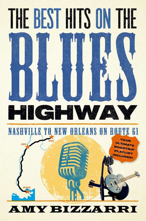 Book cover of The Best Hits on the Blues Highway: Nashville to New Orleans on Route 61