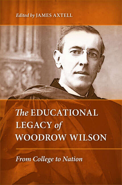 Book cover of The Educational Legacy of Woodrow Wilson