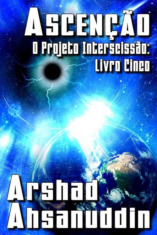 Book cover of Ascenção: O Projeto Interscissão: Livro Cinco (O Projeto Interscissão #5)