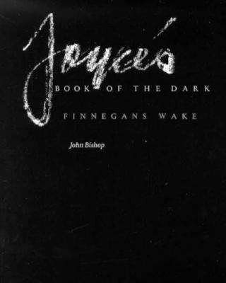 Joyce's Book of the Dark: Finnegans Wake
